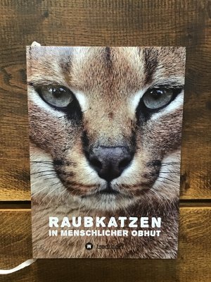 Raubkatzen in menschlicher Obhut