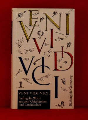 Veni Vidi Vici - Geflügelte Worte aus dem Griechischen und Lateinischen