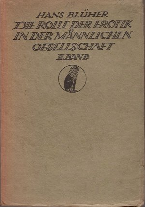 Die Rolle der Erotik in der männlichen Gesellschaft - 2. Band Familie und Männerbund