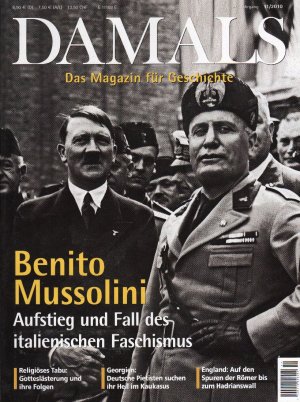 gebrauchtes Buch – Kohlhammer, Katja / Hiller – Damals. Das Magazin für Geschichte. 42. Jahrgang. Heft 11/2010: Benito Mussolini. Aufstieg und Fall des italienischen Faschismus. - Gotteslästerung und ihre Folgen. - Georgien: Deutsche Pietisten suchen ihr Heil im Kaukasus