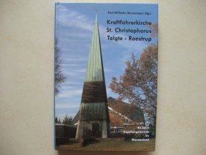 Kraftfahrerkirche St. Christophorus Telgte - Raestrum - 40 Jahre Kapellengemeinde im Münsterland