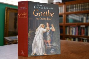 gebrauchtes Buch – Dietrich Fischer-Dieskau – Goethe als Intendant. Theaterleidenschaften im klassischen Weimar. dtv  24581