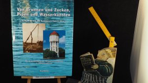 gebrauchtes Buch – Veh, Gerhard M – Von Brunnen und Zucken, Pipen und Wasserkünsten : die Entwicklung der Wasserversorgung in Niedersachsen.