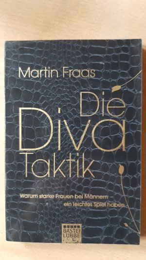 gebrauchtes Buch – Martin Fraas – Die Diva-Taktik - Warum starke Frauen bei Männern ein leichtes Spiel haben