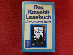 Das Rowohlt Lesebuch der neuen frau