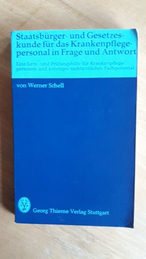 Staatsbürger- und Gesetzeskunde für das Krankenpflegepersonal in Frage und Antwort