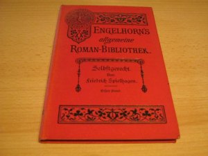 antiquarisches Buch – Spielhagen – Selbstgerecht 1. Band Engelhorns allgemeine Roman-Bibliothek