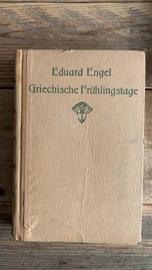 antiquarisches Buch – Eduard Engel – Griechische Frühlingstage : Eine Reiseerzählung