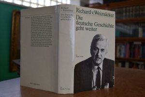 gebrauchtes Buch – Weizsäcker, Richard von – Die deutsche Geschichte geht weiter.