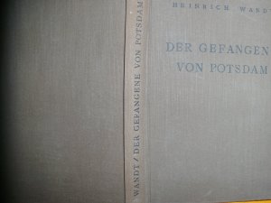 antiquarisches Buch – Heinrich Wandt – Der Gefangene von Potsdam.