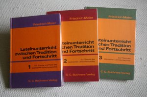 Lateinunterricht zwischen Tradition und Fortschritt,  Bd. 1 - 3  (3 Bde. komplett)