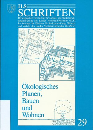 Ökologisches Planen, Bauen und Wohnen; ILS Schriften Nr. 29