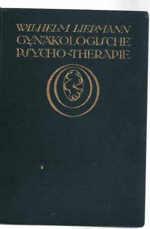 antiquarisches Buch – Wilhelm Liepmann – Gynäkologische Psycho-Therapie - Ein Führer für Ärzte und Studierende (1924