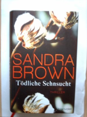 gebrauchtes Buch – Sandra Brown – Tödliche Sehnsucht