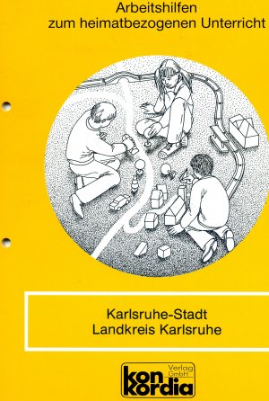 Unsere Heimat / Karlsruhe-Stadt, Landkreis Karlsruhe