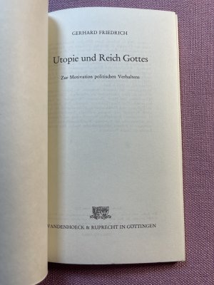 gebrauchtes Buch – Gerhard Friedrich – Utopie Und Reich Gottes: Zur Motivation politischen Verhaltens. Kleine Vandenhoeck-Reihe 1403