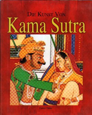 gebrauchtes Buch – Lance Dane – Die Kunst von Kama Sutra; mit zahlreichen Farbabbildungen