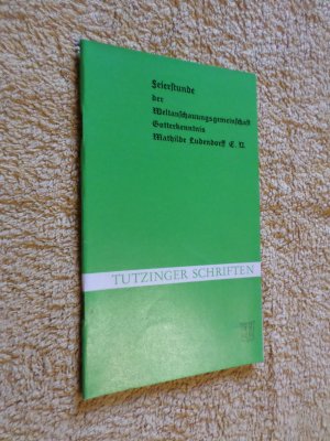 gebrauchtes Buch – Feierstunde der Weltanschauungsgemeinschaft Gotterkenntnis Mathilde Ludendorff e.V. am 23. Mai 1971 in Tutzing am Grabe Erich und Mathilde Ludendorff