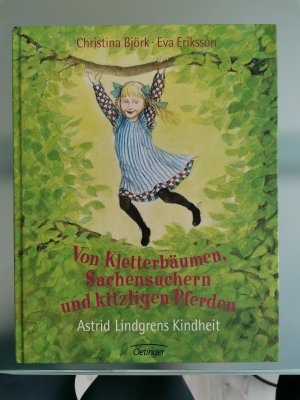 gebrauchtes Buch – Christina Björk – Von Kletterbäumen, Sachensuchern und kitzligen Pferden - Astrid Lindgrens Kindheit/ NEU!