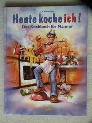 gebrauchtes Buch – Matkowitz, Hans P – Heute koche ich! - Das Kochbuch für Männer