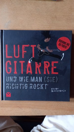 gebrauchtes Buch – Bruno MacDonald – Luftgitarre - Und wie man (sie) richtig rockt