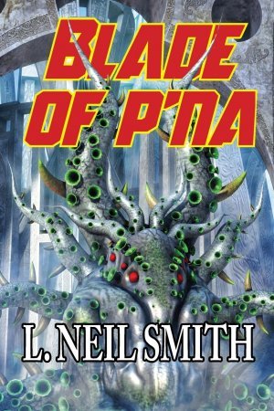 gebrauchtes Buch – Smith, L. Neil – Blade of p'Na gebrauchtes Buch – Smith, L. Neil – Blade of p'Na