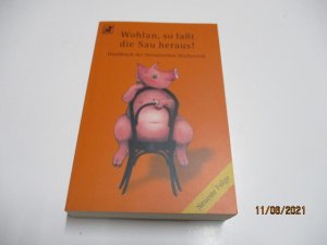 gebrauchtes Buch – Zutzel, Eva u – Wohlan, so laßt die Sau heraus! Handbuch der literarischen Hocherotik. Neueste Folge.