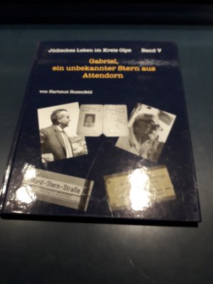 Gabriel, ein unbekannter Stern aus Attendorn - Die Lebensgeschichte des letzten Juden, der in Attendorn 1933 sein Abitur ablegte .