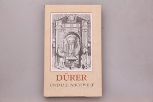 DÜRER UND DIE NACHWELT.