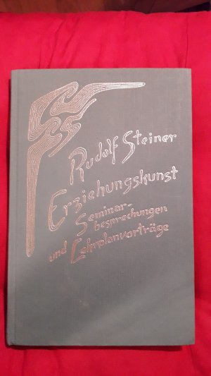 Erziehungskunst. Seminarbesprechungen und Lehrplanvorträge - Fünfzehn Seminarbesprechungen und drei Lehrplanvorträge, Stuttgart 1919