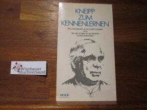 gebrauchtes Buch – Bachmann, Robert M – Kneipp zum Kennenlernen : eine Einführung in die Kneipp-Therapie. von ; Lothar Burghardt