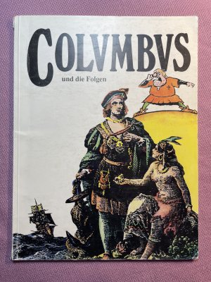 Columbus und die Folgen. 1492 - 1992 Colón, für die, die die Messe in Latein hören COLVMBVS