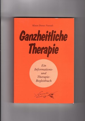 gebrauchtes Buch – Klaus-Dieter Nassall – Ganzheitliche Therapie - Ein Informations- und Therapie - Begleitbuch