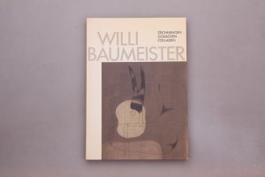 WILLI BAUMEISTER. Zeichnungen, Gouachen, Collagen