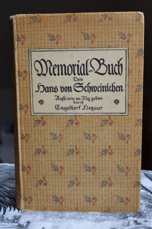 Memorial-Buch der Fahrten und Taten des schlesischen Ritters Hans von Schweinichen. Nach seiner eigenhändigen Aufzeichnung aufs neu an Tag geben.