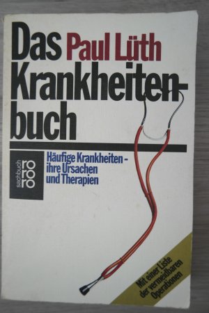 Das Krankheitenbuch , häufige Krankheiten - ihre Ursachen und Therapien