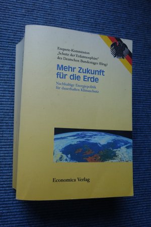 Mehr Zukunft für die Erde . Nachhaltige Energiepolitik für dauerhaften Klimaschutz