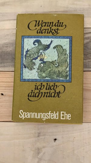 gebrauchtes Buch – Hildegard Jaecks – Wenn du denkst ich lieb dich nicht - Spannungsfeld Ehe