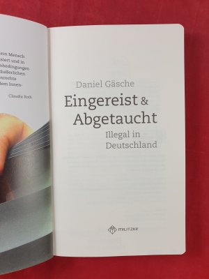 gebrauchtes Buch – Daniel Gäsche – Eingereist und abgetaucht - Illegal in Deutschland