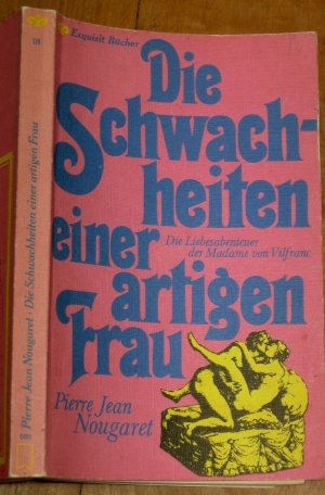 Die Schwachheiten einer artigen Frau - Die Liebesabenteuer der Madame von Vilfranc - EXQUISIT BÜCHER- Galante Werke der Weltliteratur