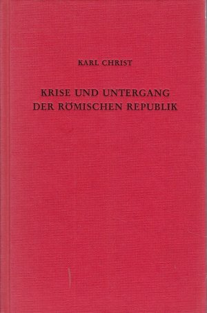 gebrauchtes Buch – Karl Christ – Krise und Untergang der römischen Republik