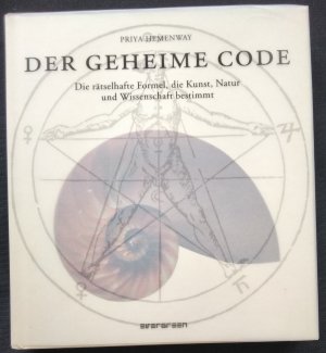 Der Geheime Code - Die rätselhaften Formel,  die  Kunst,  Natur und Wissenschaft bestimmt