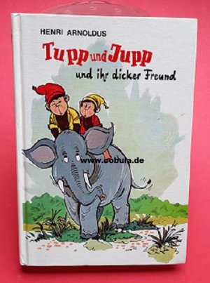 gebrauchtes Buch – Henri Arnoldus – Tupp und Jupp und ihr dicker Freund