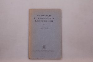 DIE RÖMISCHE PETRUSTRADITION IN KRITISCHER SICHT.