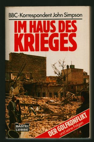 Im Haus des Krieges/DER GOLFKONFLIKT UND SEINE FOLGEN