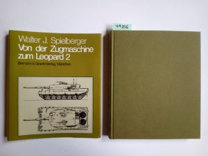 Von der Zugmaschine zum Leopard 2 [zwei] Geschichte der Wehrtechnik bei Krauss-Maffei Walter J. Spielberger [Massstabskizzen von Hilary L. Doyle]