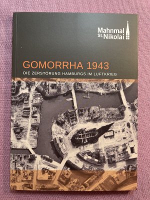 gebrauchtes Buch – Förderkreis Mahnmal St. Nikolai e.V.  – Mahnmal St. Nikolai - Gomorrha 1943. Die Zerstörung Hamburgs im Luftkrieg