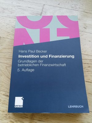 gebrauchtes Buch – Becker, Hans Paul – Investition und Finanzierung - Grundlagen der betrieblichen Finanzwirtschaft