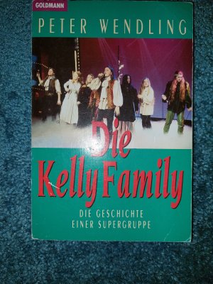 gebrauchtes Buch – Peter Wendling – Die Kelly Family - Die Geschichte einer Supergruppe