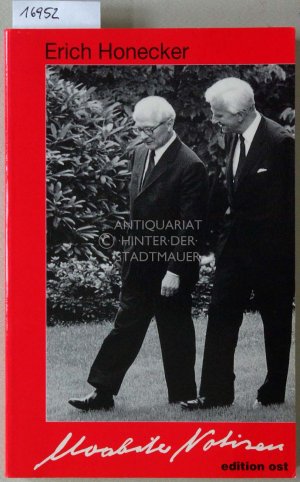 Moabiter Notizen. Letztes schriftliches Zeugnis und Gesprächsprotokolle vom BRD-Besuch 1987 aus dem persönlichen Besitz Erich Honeckers. (ISBN 9783643900050)